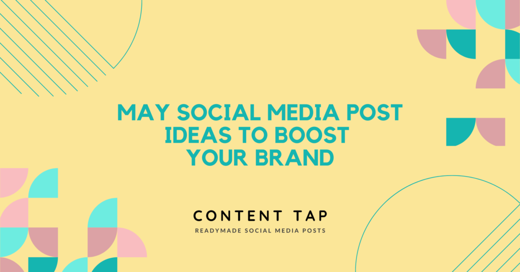 May Social Media Post Ideas to Boost Your Brand