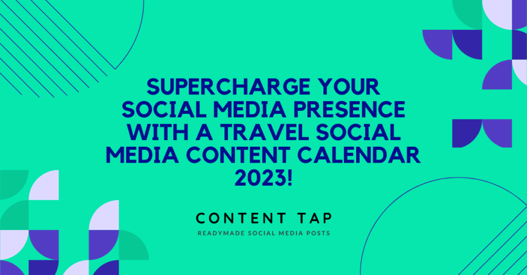 Supercharge Your Social Media Presence with a Travel Social Media Content Calendar 2023!